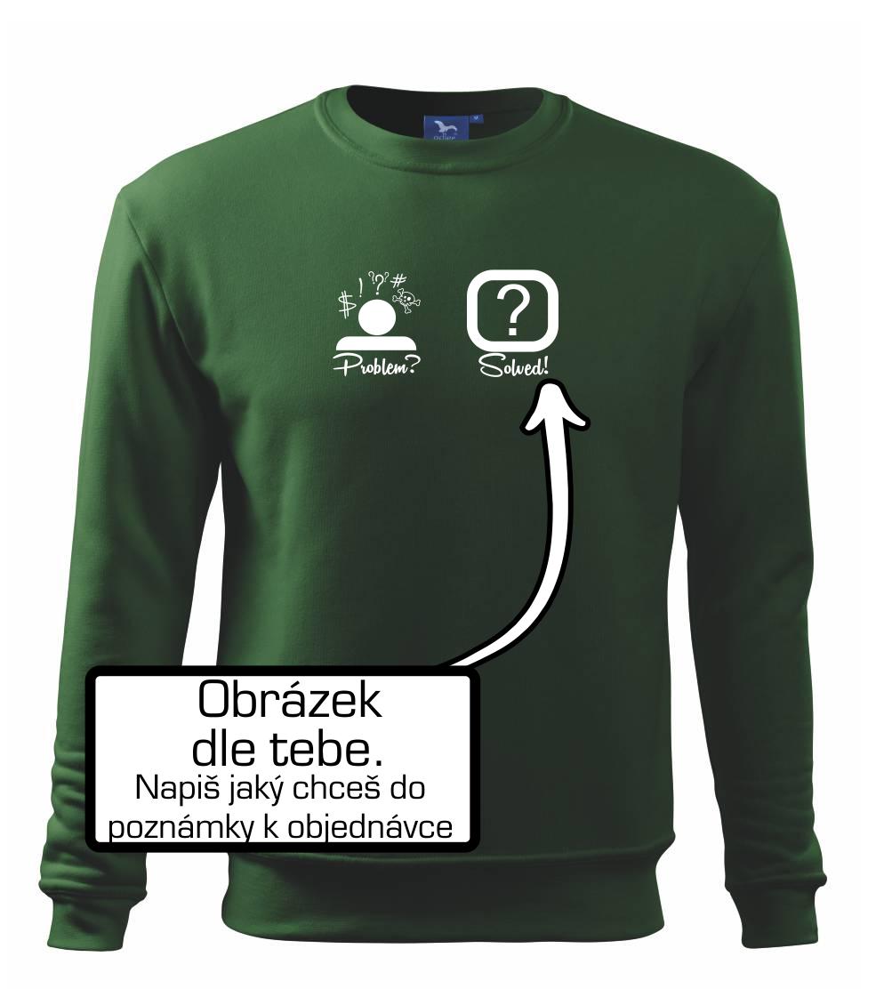 Tričká Problem Solved - Problem? Solved! - Vlastný obrázok - Mikina Essential pánska
