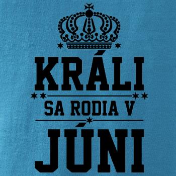 Králi sa rodia v júni