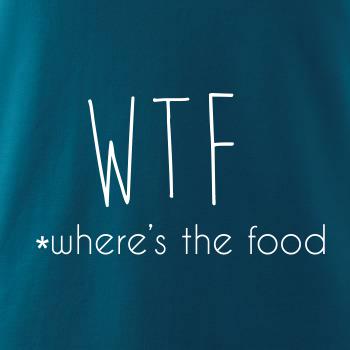 WTF-where's the food WTF-where's the food