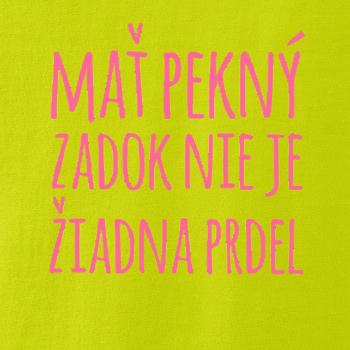 Mať pekný zadok, nie je žiadna prdel