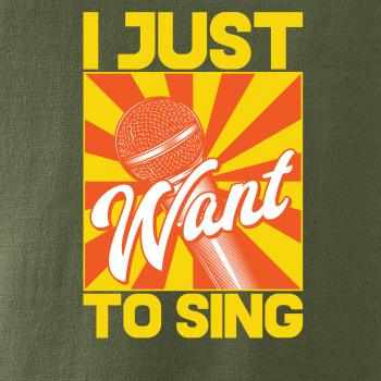I Just Want to Sing