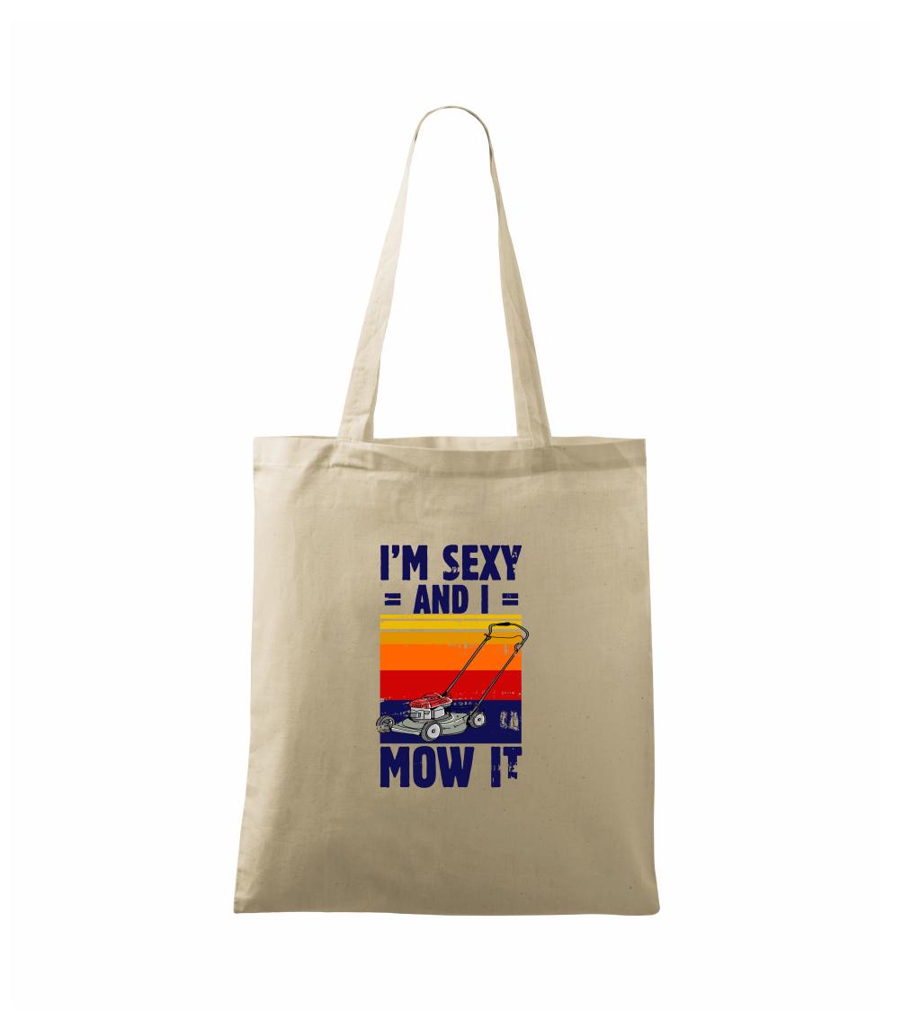 I'm sexy and i mow it