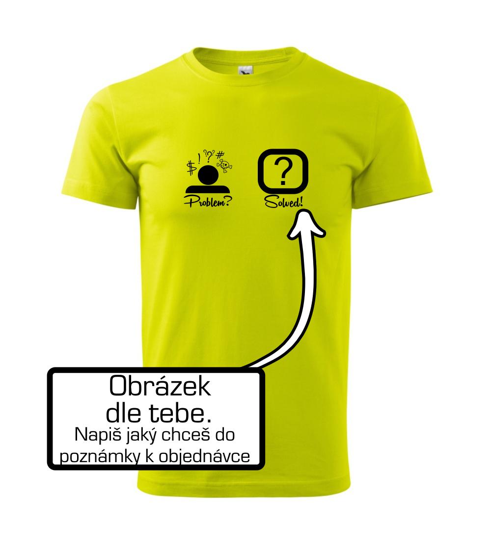 Problem? Solved! - Vlastný obrázok Problem? Solved! - Vlastný obrázok