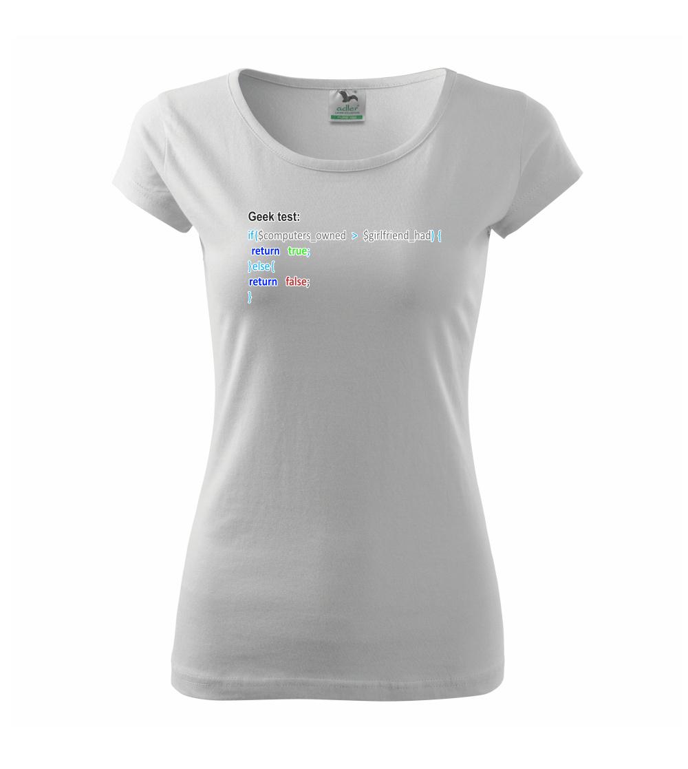 Tričká pre ajťákov - Geek Test - Dámske tričko Pure