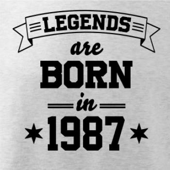 Legends are born in 1987 Legends are born in 1987