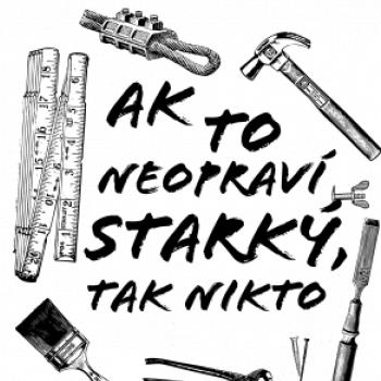 Ak to neopraví STARKÝ, tak nikto čiernobiely Ak to neopraví STARKÝ, tak nikto čiernobiely