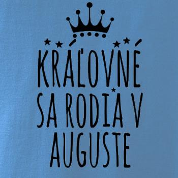 Kráľovné sa rodia v auguste