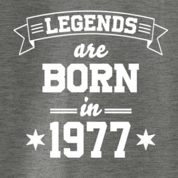 Legends are born in 1977 Legends are born in 1977