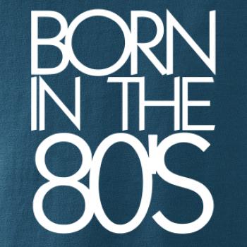 Born In The 80's Born In The 80's