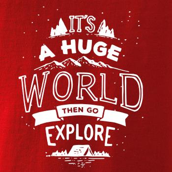 It's a huge world It's a huge world