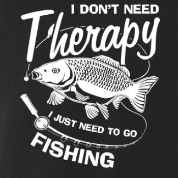 I dont need therapy - fishing I dont need therapy - fishing
