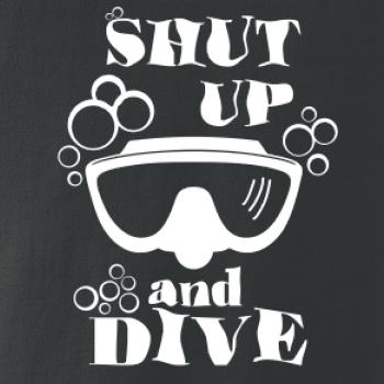 Shut up and dive