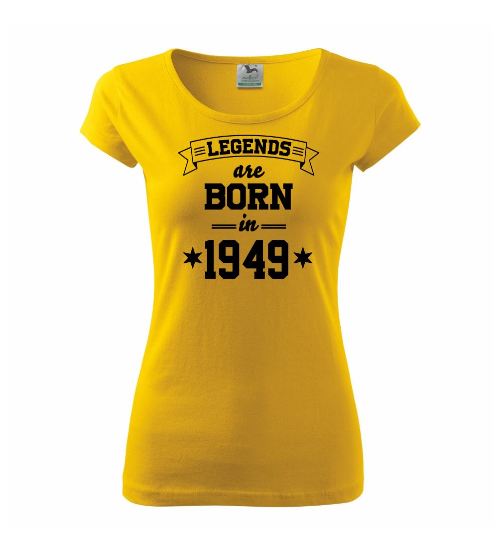 Tričká k narodeninám - Legends are born in 1949 - Dámske tričko Pure