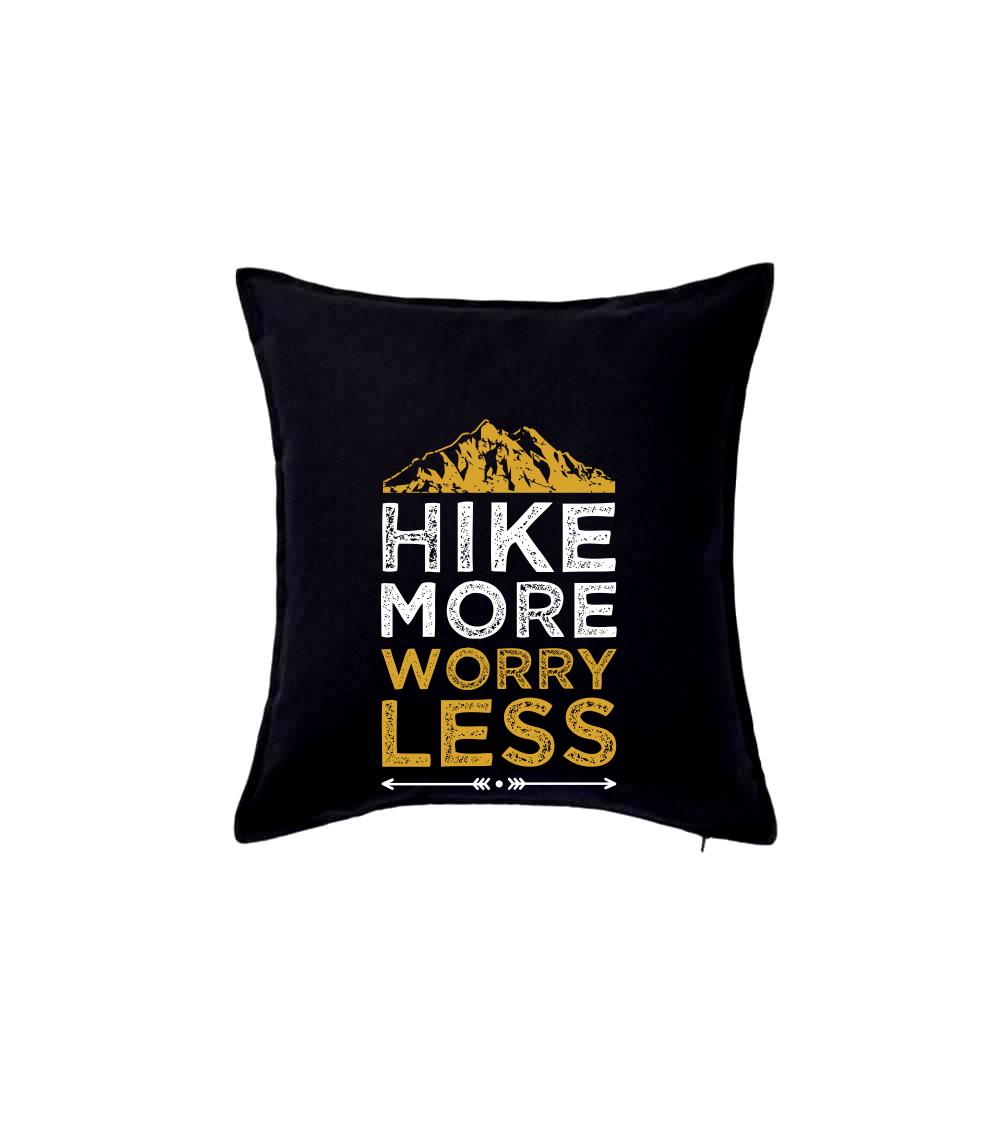 Trička pre cestovateľov - Hike more worry less - Vankúš 50x50