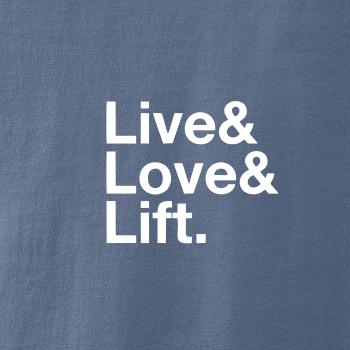 Live, love, lift