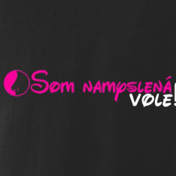 Som namyslená vole!