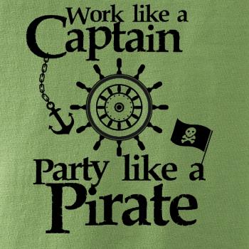 Work Like A Captain Party Like A Pirate
