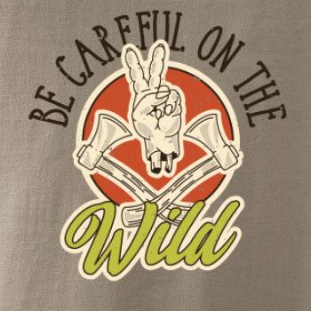 Be Careful on the Wild