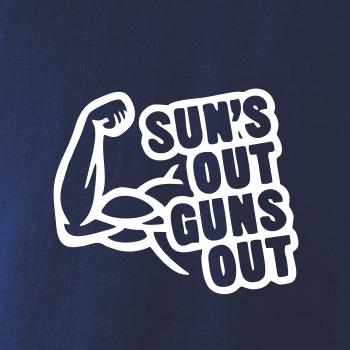 Suns out guns out Suns out guns out