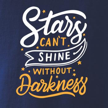 Stars Can't Shine Without Darkness