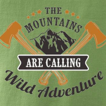 The mountains are calling wild adventure