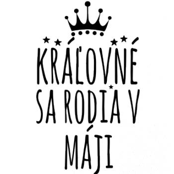 Kráľovné sa rodia v máji Kráľovné sa rodia v máji