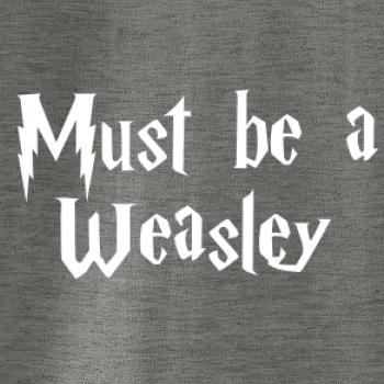 Must be a Weasley Must be a Weasley