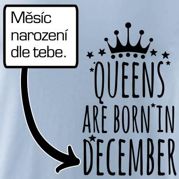 Queens  are born in (Vlastný nápis mesiac narodenia)
