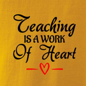 Teaching is a work of heart