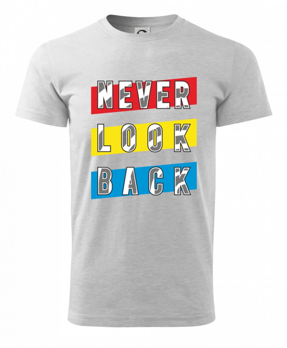 Tričká na párty - Never look back - Klasické pánske tričko vyššej gramáže