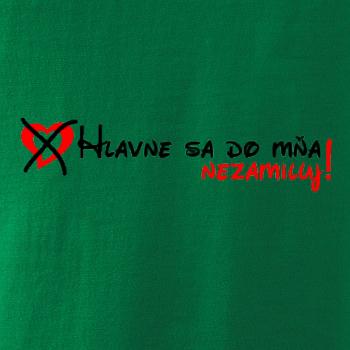 Hlavne sa do mňa nezamiluj