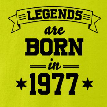 Legends are born in 1977
