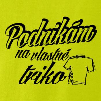 Podnikám na vlastné triko