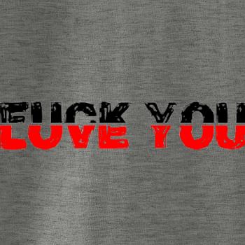 Love you fuck you