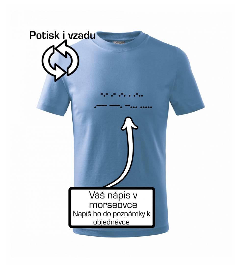 Tričká na párty - Morzeovka - váš nápis - Tričko detské bavlnené