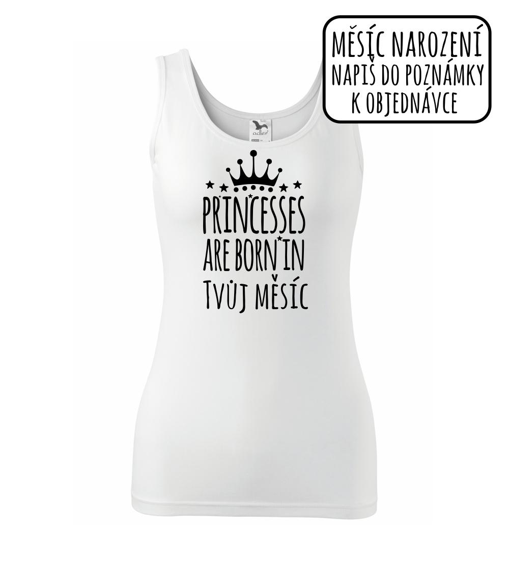 Princesses are born in (Vlastný nápis mesiac narodenia) Princesses are born in (Vlastný nápis mesiac narodenia)