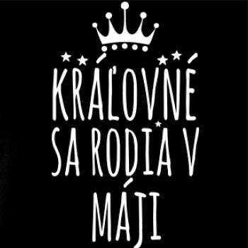 Kráľovné sa rodia v máji