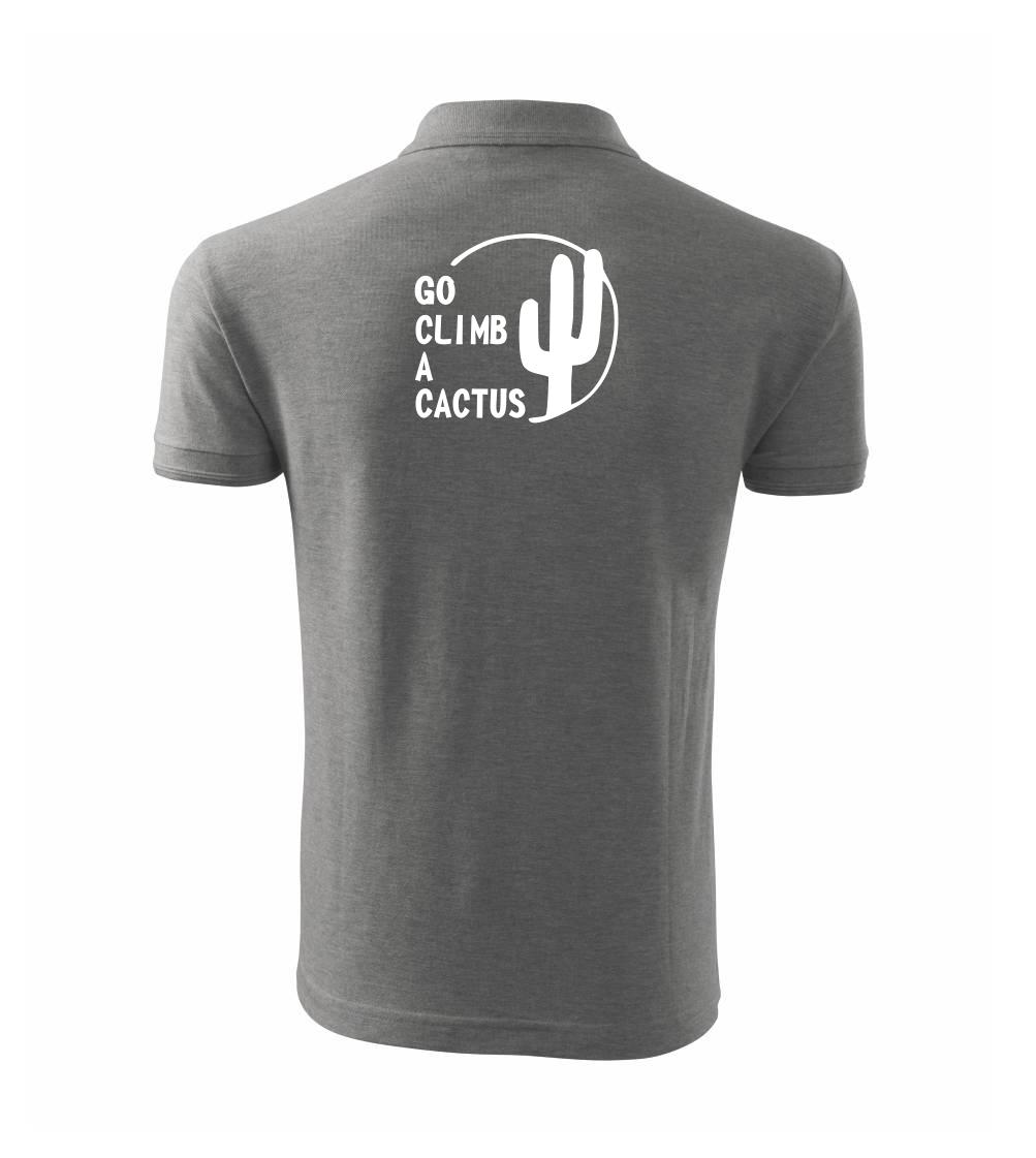 Go climb a cactus Go climb a cactus