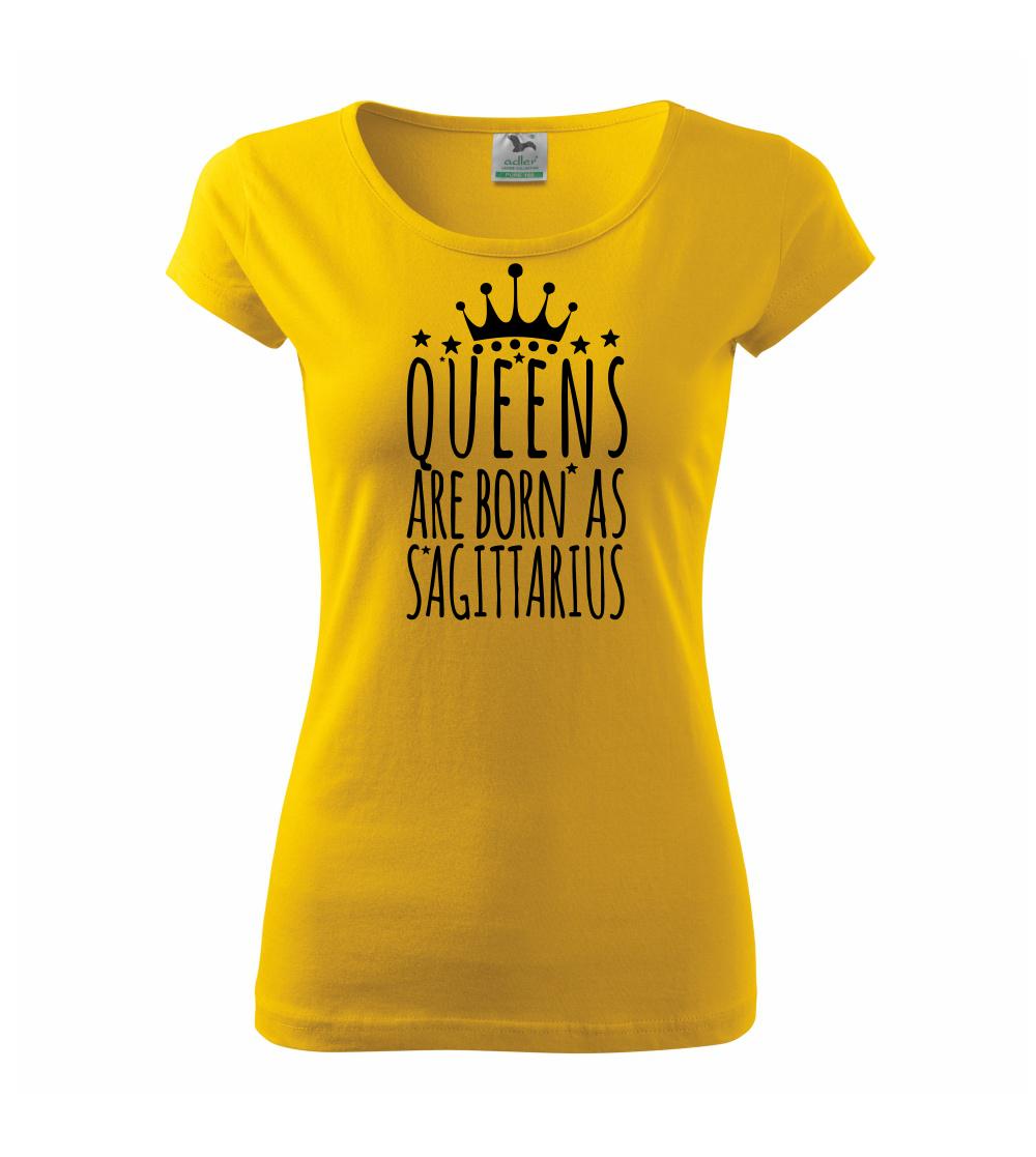 Tričká strelec - Queens are born as Sagittarius - Strelec - Dámske tričko Pure