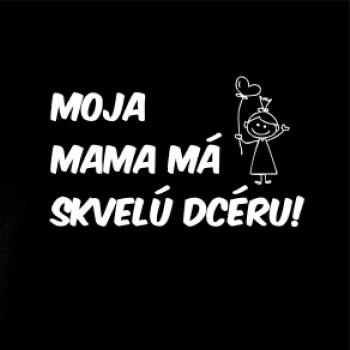 Moja mama má skvelú dcéru