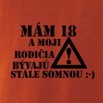 Mám 18 a moji rodičia bývajú stále so mnou