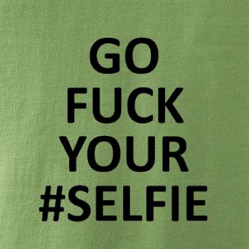 Go fuck your selfie