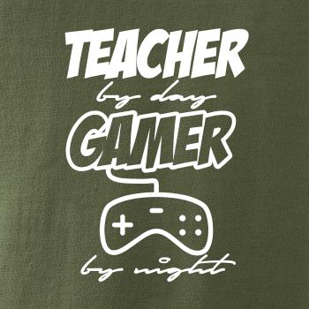 Teacher by Day Gamer by Night