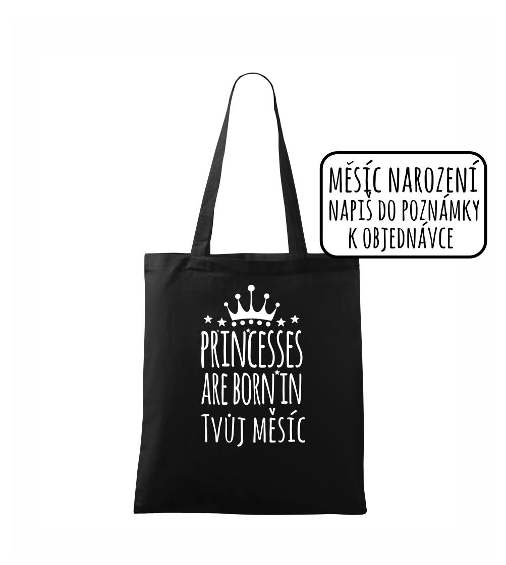 Princesses are born in (Vlastný nápis mesiac narodenia) Princesses are born in (Vlastný nápis mesiac narodenia)