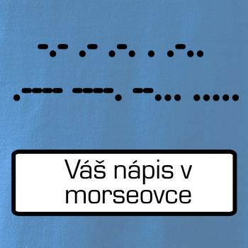 Morzeovka - váš nápis Morzeovka - váš nápis