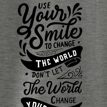 Your smile to change the world Your smile to change the world