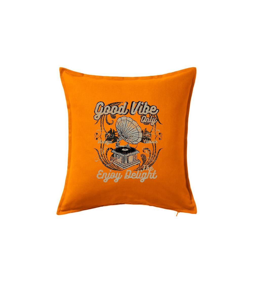 Good Vibe Only gramofon - Vankúš 50x50
