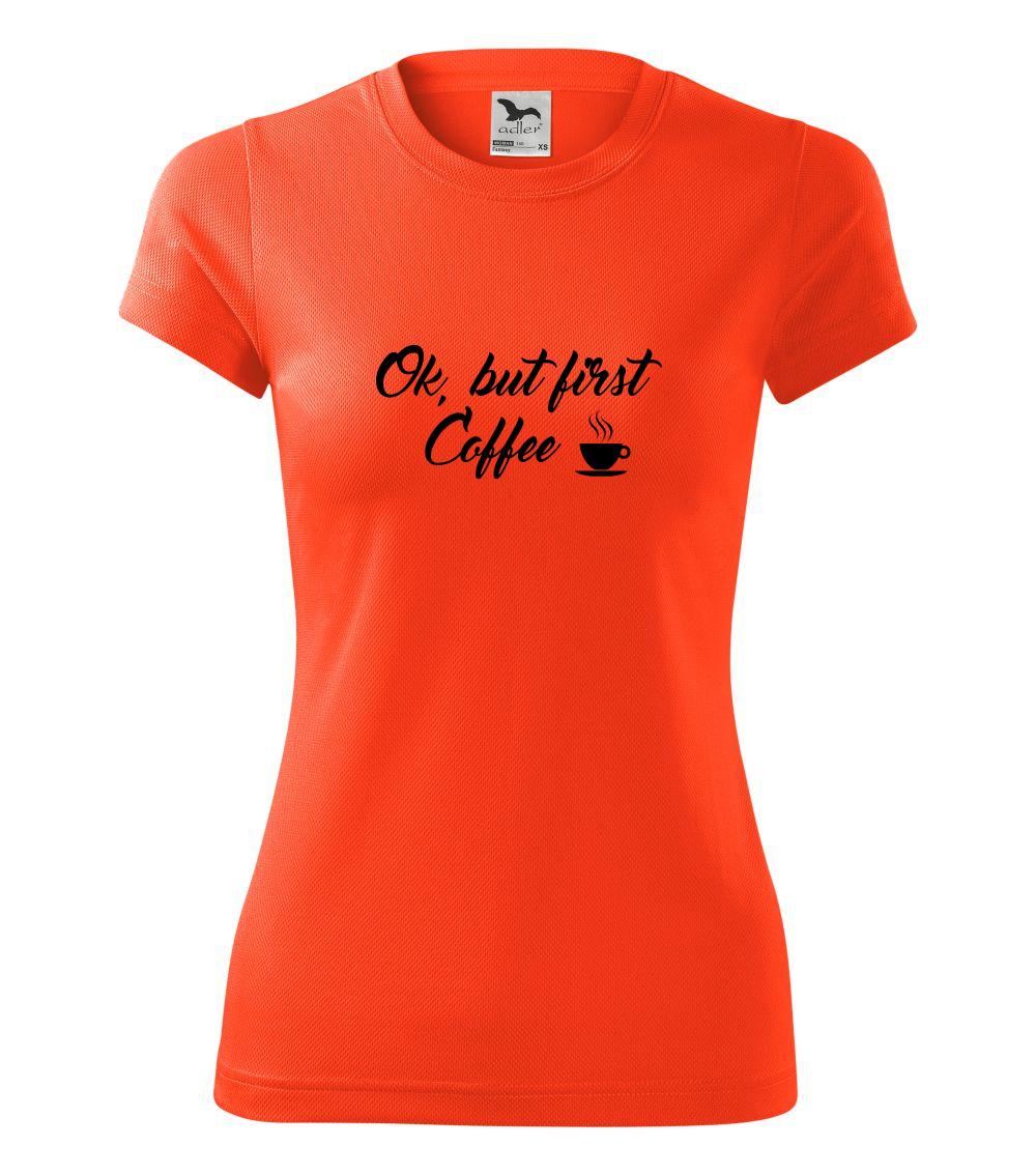 Ok, but first coffee-milk Ok, but first coffee-milk