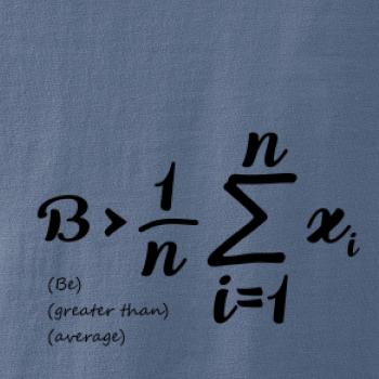 Be greater than average