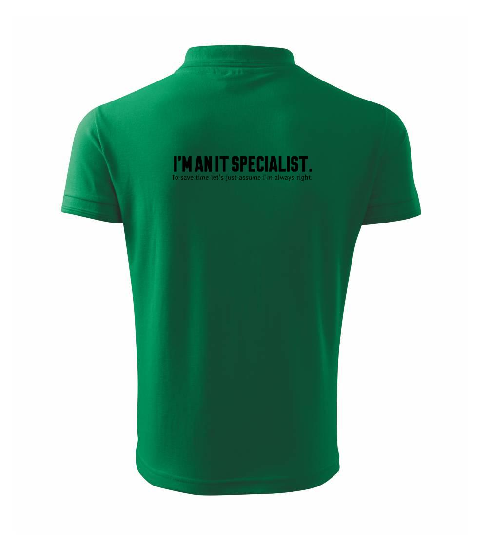 Tričká pre ajťákov - I’m an IT specialist. To save time let’s just assume i’m always right - Polokošeľa pánska Pique Polo 203